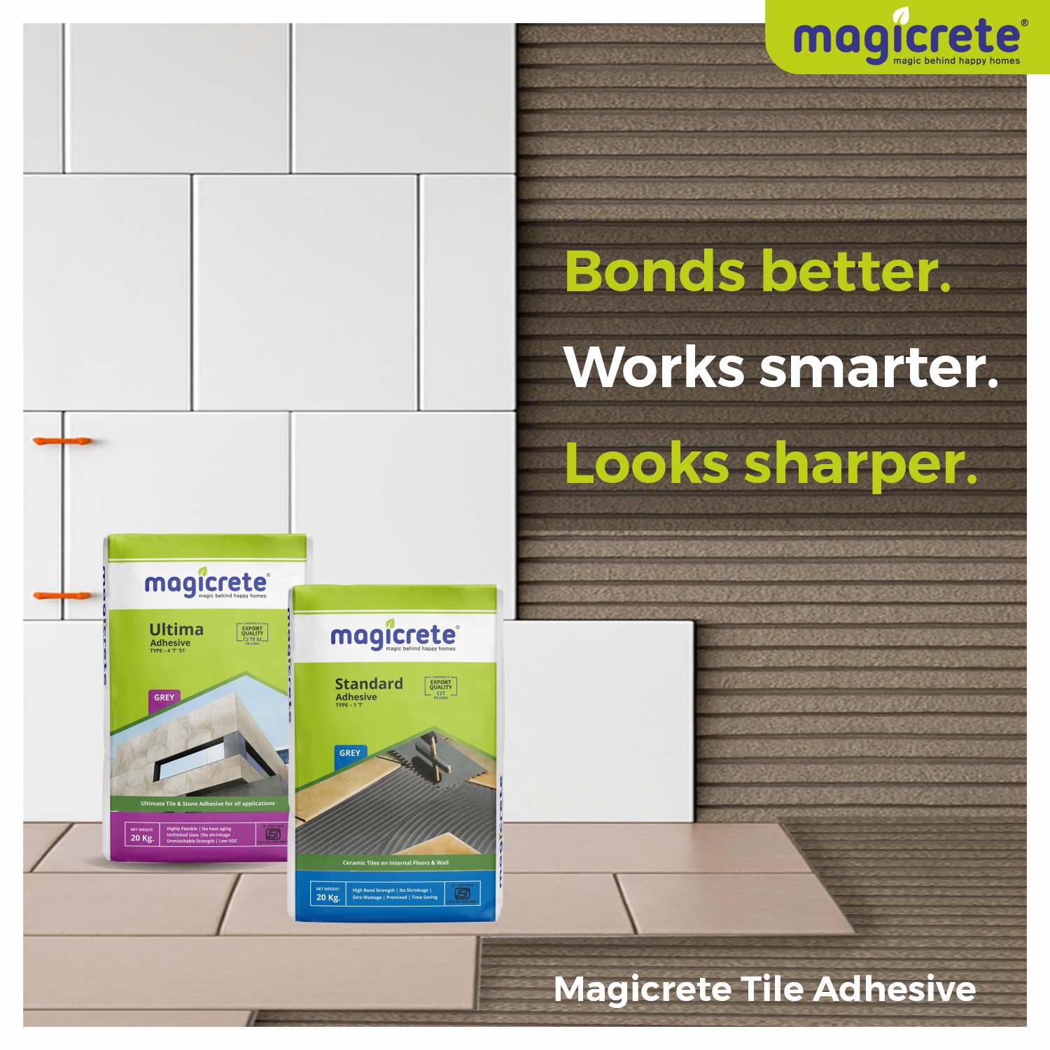 Bonds better. Works smarter. Looks sharper. Bonds better. Works smarter. Looks sharper.