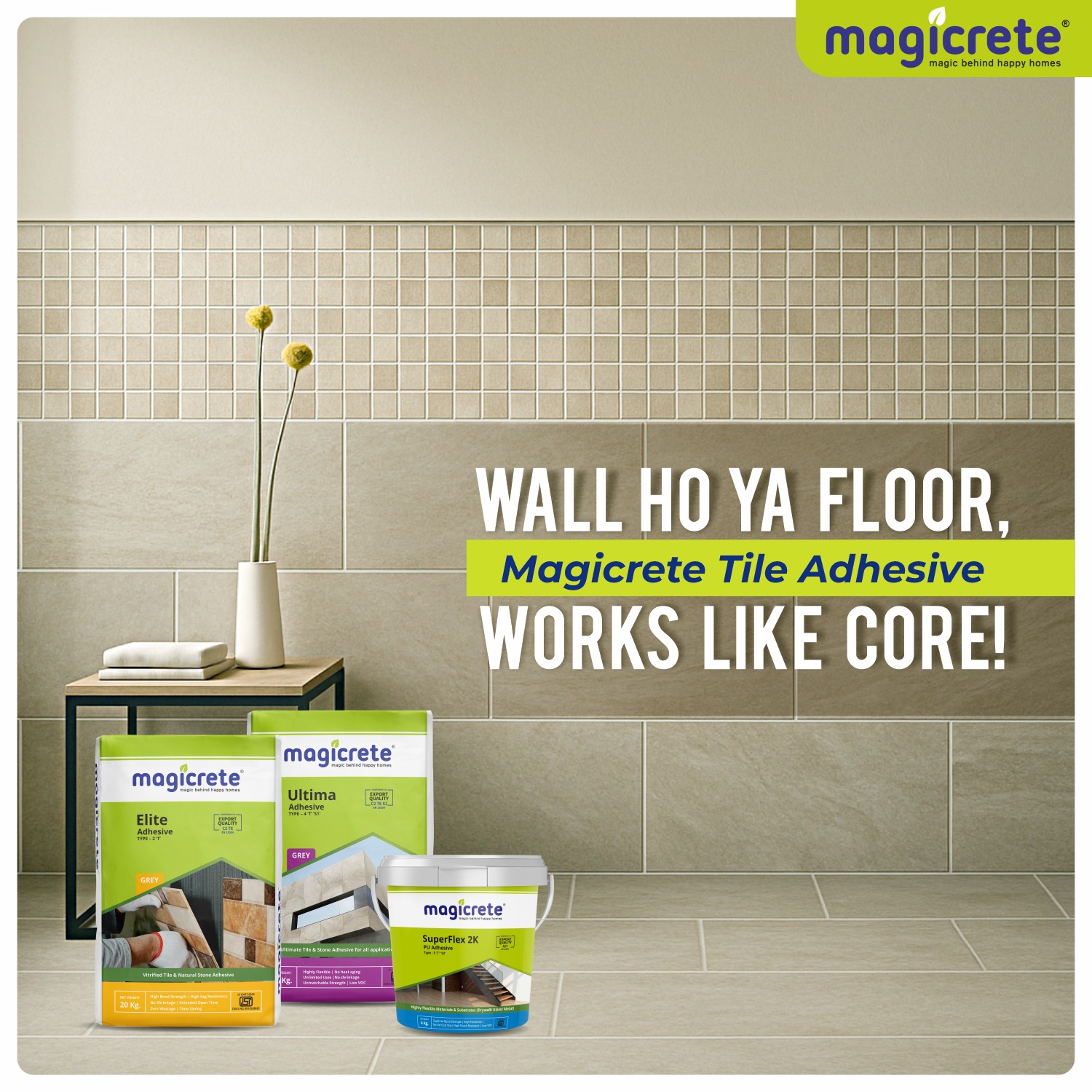 WALL HO YA FLOOR, Magicrete Tile Adhesive WORKS LIKE CORE! WALL HO YA FLOOR, Magicrete Tile Adhesive WORKS LIKE CORE!